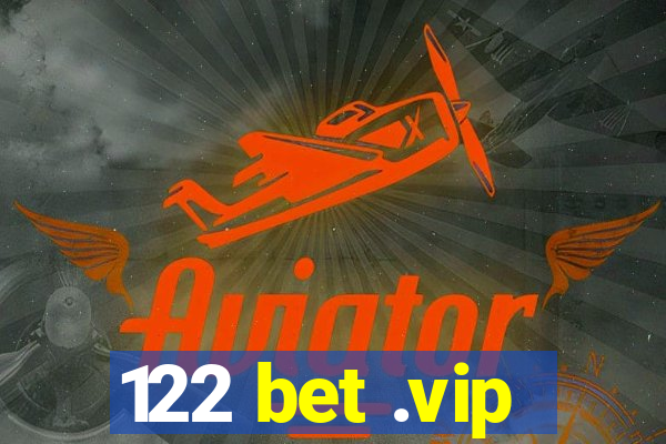 122 bet .vip